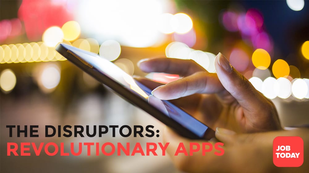 The Disruptors: 9 Revolutionary Apps