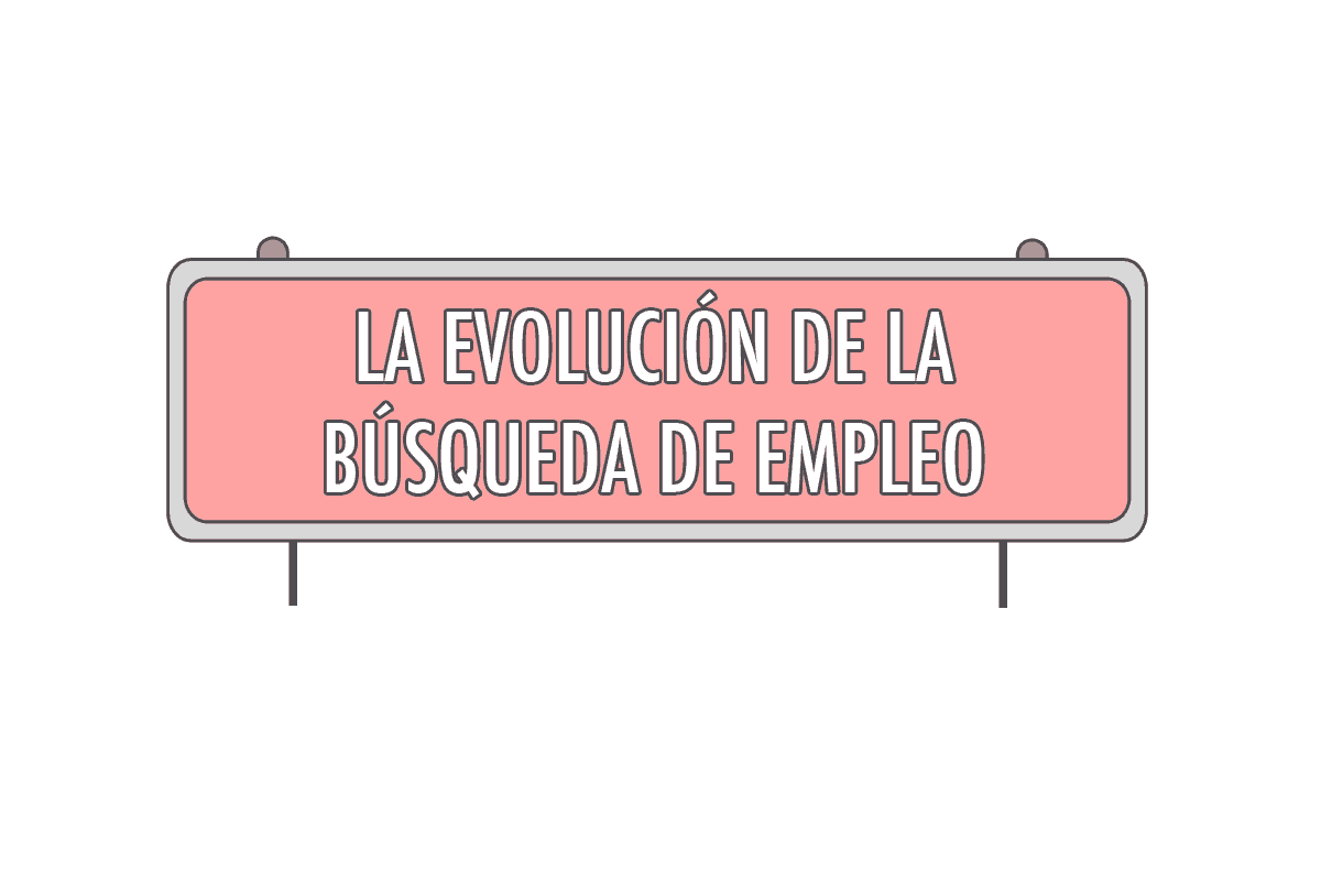 ¿Cómo ha cambiado la manera en la que buscamos empleo?
