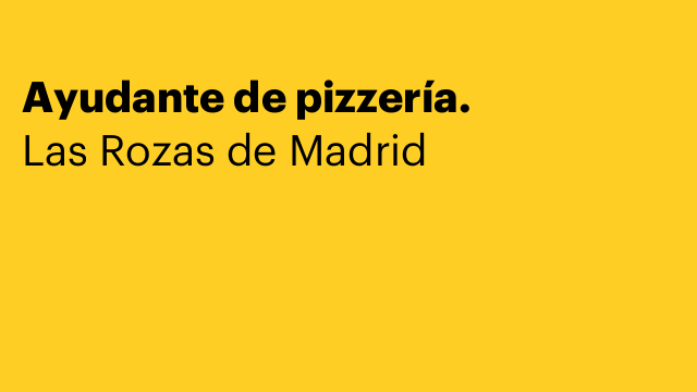 Ayudante de pizzería.