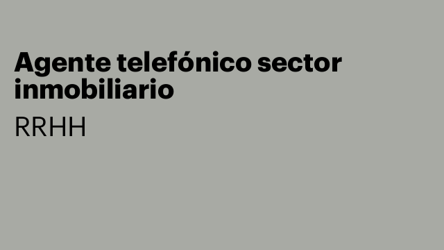 Agente telefónico sector inmobiliario