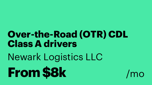 Over-the-Road (OTR) CDL Class A drivers