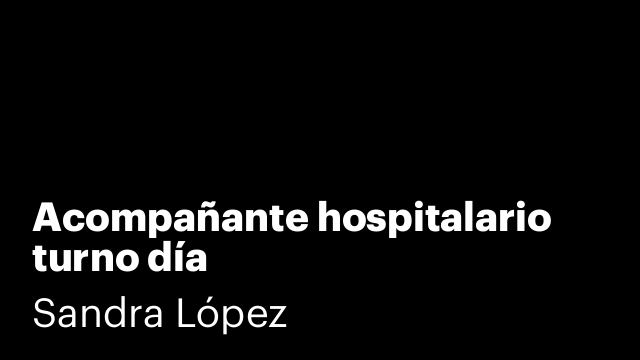 Acompañante hospitalario turno día