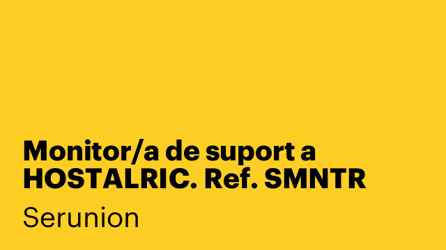 Monitor/a de suport a HOSTALRIC. Ref. SMNTR