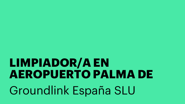 LIMPIADOR/A EN AEROPUERTO PALMA DE MALLORCA
