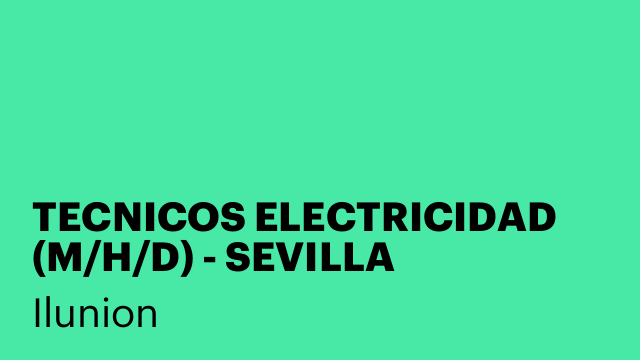 TECNICOS ELECTRICIDAD (M/H/D) - SEVILLA