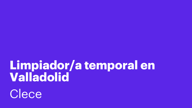 Limpiador/a temporal en Valladolid