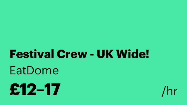 Festival Crew - UK Wide!