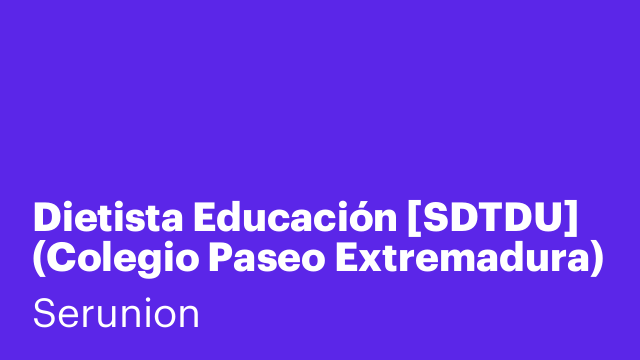 Dietista Educación [SDTDU] (Colegio Paseo Extremadura)