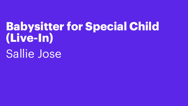 Babysitter for Special Child (Live-In)