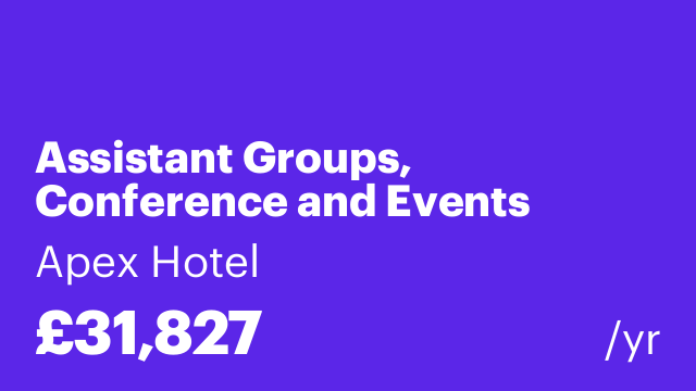 Assistant Groups, Conference and Events Manager (Fixed Term)