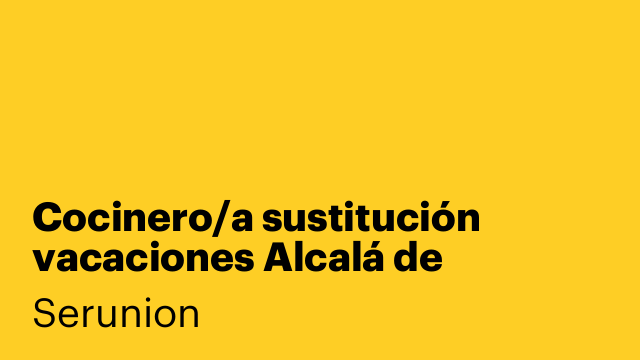 Cocinero/a sustitución vacaciones Alcalá de Henares [SCCNA]