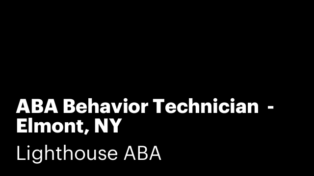 ABA Behavior Technician  - Elmont, NY