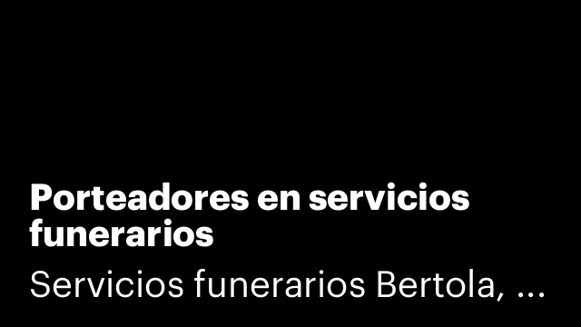 Porteadores en servicios funerarios