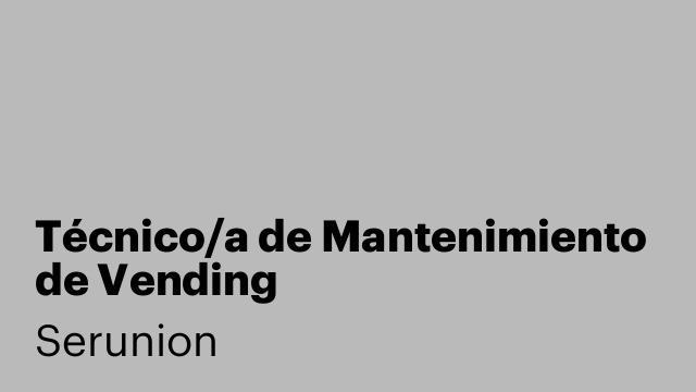 Técnico/a de Mantenimiento de Vending