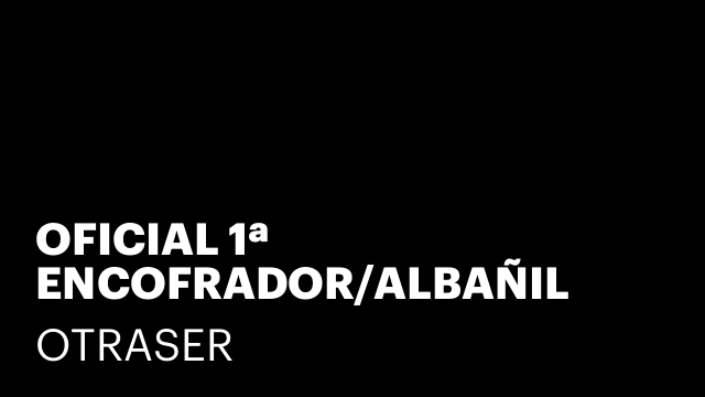 OFICIAL 1ª ENCOFRADOR/ALBAÑIL
