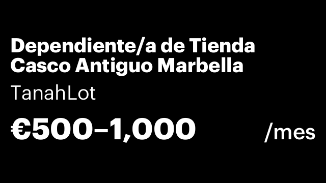 Dependiente/a de Tienda Casco Antiguo Marbella