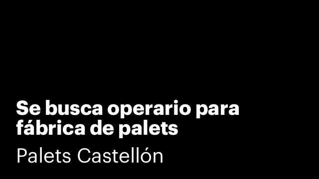 Se busca operario para fábrica de palets