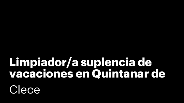 Limpiador/a suplencia de vacaciones en Quintanar de la Orden, Toledo