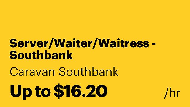 Server/Waiter/Waitress - Southbank