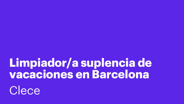 Limpiador/a suplencia de vacaciones en Barcelona