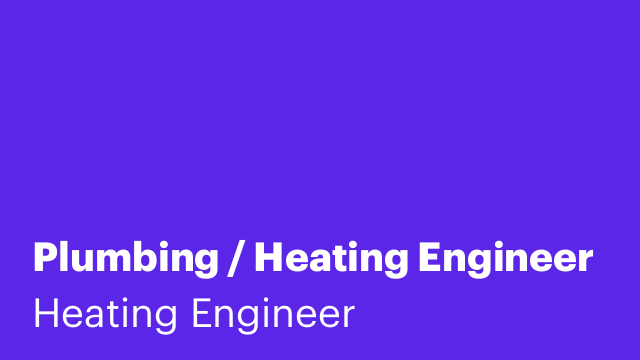 Plumbing / Heating Engineer