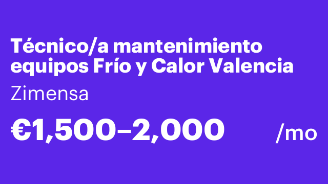 Técnico/a mantenimiento equipos Frío y Calor Valencia