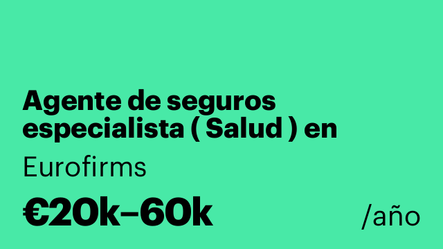 Agente de seguros especialista ( Salud ) en Valladolid