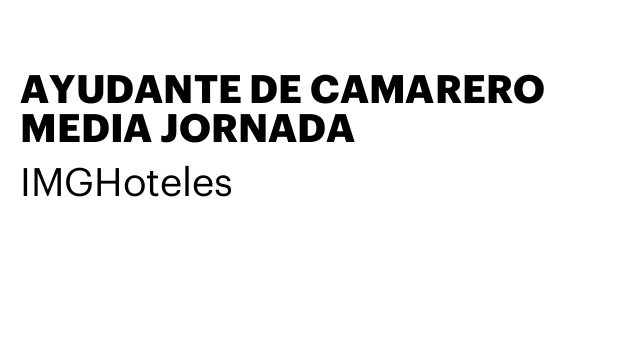 AYUDANTE DE CAMARERO MEDIA JORNADA