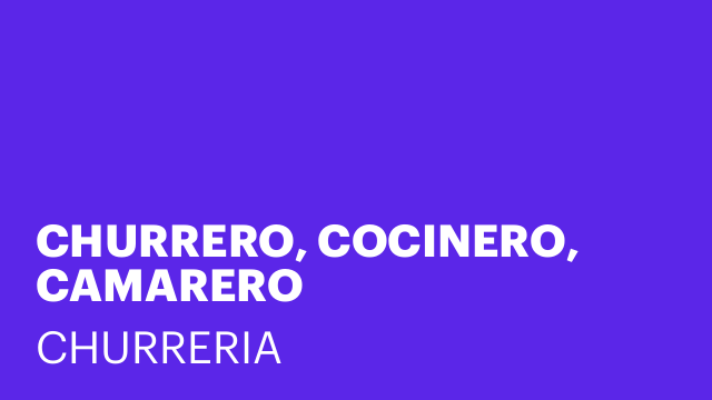 CHURRERO, COCINERO, CAMARERO