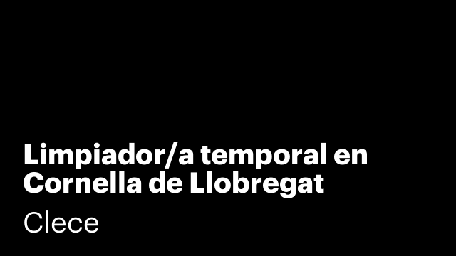 Limpiador/a temporal en Cornella de Llobregat