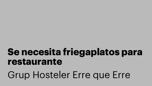 Se necesita friegaplatos para restaurante