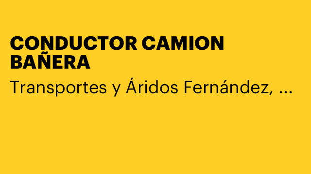 CONDUCTOR CAMION BAÑERA