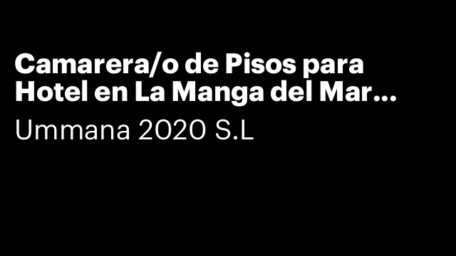 Camarera/o de Pisos para Hotel en La Manga del Mar Menor