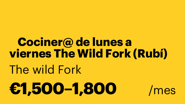 🥗 Cociner@ de lunes a viernes The Wild Fork (Rubí)