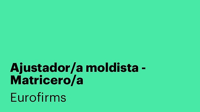 Ajustador/a moldista - Matricero/a