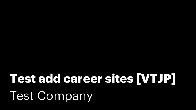 Test add career sites [VTJP]