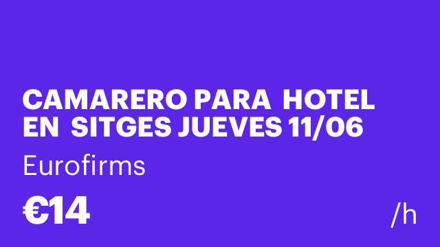 CAMARERO PARA  HOTEL EN  SITGES JUEVES 11/06