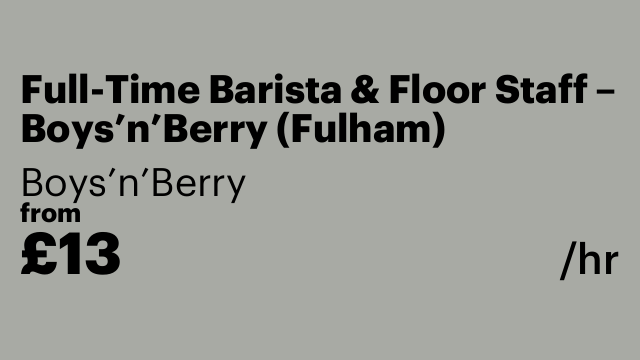 Full-Time Barista & Floor Staff – Boys’n’Berry (Fulham)