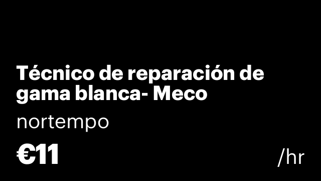 Técnico de reparación de gama blanca- Meco
