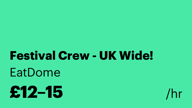 Festival Crew - UK Wide!