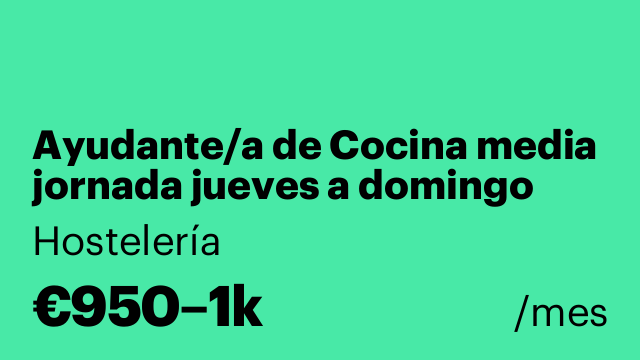 Ayudante/a de Cocina media jornada jueves a domingo