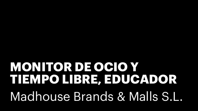 MONITOR DE OCIO Y TIEMPO LIBRE, EDUCADOR INFANTIL, MAESTRO PRIMARIA