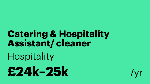 Catering & Hospitality Assistant/ cleaner