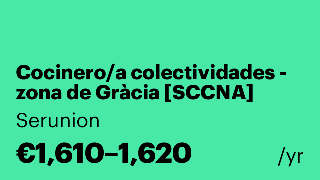 Cocinero/a colectividades - zona de Gràcia [SCCNA]