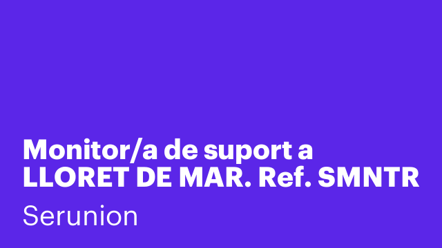 Monitor/a de suport a LLORET DE MAR. Ref. SMNTR