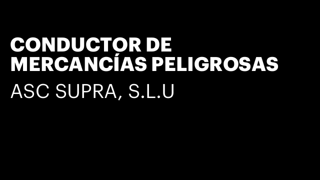 CONDUCTOR DE MERCANCÍAS PELIGROSAS