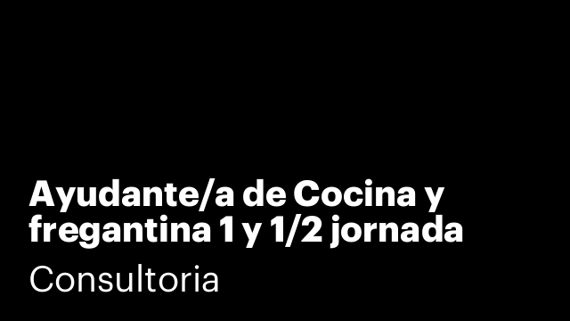 Ayudante/a de Cocina y fregantina 1 y 1/2 jornada