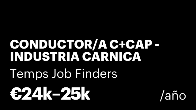 CONDUCTOR/A C+CAP - INDUSTRIA CARNICA (VALMOJADO)