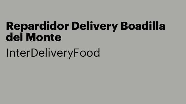 Repardidor Delivery Boadilla del Monte