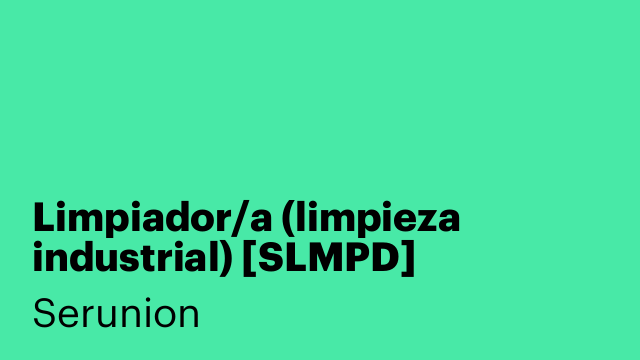 Limpiador/a (limpieza industrial) [SLMPD]